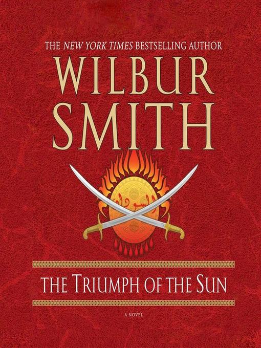 Title details for The Triumph of the Sun by Wilbur Smith - Available